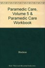 Paramedic Care Volume 5  Paramedic Care Workbook