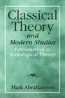 Classical Theory and Modern Studies Introduction to Sociological Theory