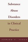 Substance Abuse Disorders in Clinical Practice