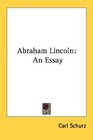 Abraham Lincoln An Essay
