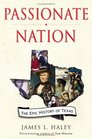 Passionate Nation The Epic History of Texas