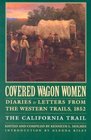 Covered Wagon Women Diaries  Letters from the Western Trails 1852  The California Trail
