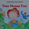 Tree House Fun  FirstStart Easy Reader