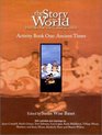 The Story of the World: History for the Classical Child; Activity Book One: Ancient Times, First Edition
