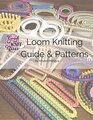 Loom Knitting Guide  Patterns Perfect for Beginner to Advanced Loom Knitters