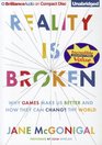 Reality Is Broken Why Games Make Us Better and How They Can Change the World