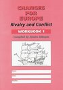 Changes for Europe Workbook 1 Rivalry and Conflict