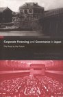 Corporate Financing and Governance in Japan The Road to the Future