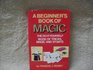 Beginner's Book Of Magic