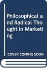 Philosophical and Radical Thought in Marketing