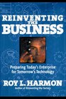 REINVENTING THE BUSINESS  Preparing Today's Enterprise for Tomorrow's Technology