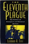 The Eleventh Plague The Politics of Biological and Chemical Warfare
