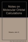Notes on Molecular Orbital Calculations