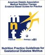 ADA Mnt EvidenceBased Guides for Practice Nutrition Practice Guidelines for Gestational Diabetes Mellitus