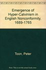 Emergence of HyperCalvinism in English Nonconformity 16891765
