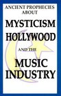 Ancient Prophecies About Mysticism Hollywood and the Music Industry