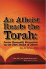 An Atheist Reads the Torah Secular Humanistic Perspectives on the Five Books of Moses