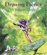 Drawing Faeries: A Believer's Guide