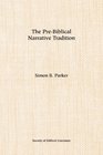 The PreBiblical Narrative Tradition Essays on the Ugaritic Poems Keret and Aqhat