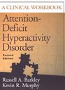 AttentionDeficit Hyperactivity Disorder A Clinical Workbook Second Edition