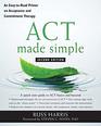 ACT Made Simple An EasyToRead Primer on Acceptance and Commitment Therapy