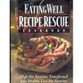 The Eating Well Recipe Rescue Cookbook (High-Fat Favorites Transformed Into Healthy Low-Fat Favorites)