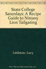 State College Saturdays A Recipe Guide to Nittany Lion Tailgating