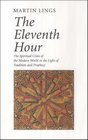 The Eleventh Hour The Spiritual Crisis of the Modern World in the Light of Tradition and Prophecy