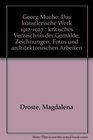 Georg Muche Das kunstlerische Werk 1912 1927  kritisches Verzeichnis der Gemalde Zeichnungen Fotos und architektonischen Arbeiten