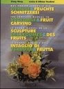The Complete Manual to Carving Artistik Fruit  Vegetable