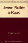 Jesse Builds a Road