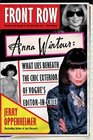 Front Row : Anna Wintour: What Lies Beneath the Chic Exterior of Vogue's Editor in Chief
