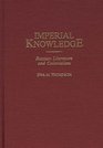 Imperial Knowledge  Russian Literature and Colonialism