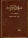 Natural Resouce Law Private Rights and Collective Governance
