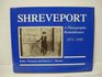 Shreveport A Photographic Remembrance 18731949