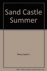 Sand Castle Summer