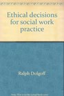 Ethical decisions for social work practice