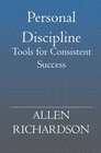 Personal Discipline Tools for Consistent Success