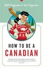 How to Be a Canadian