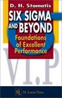 Six Sigma and Beyond Foundations of Excellent Performance Volume I