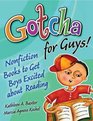 Gotcha for Guys Nonfiction Books to Get Boys Excited About Reading