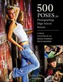 500 Poses for Photographing High School Seniors A Visual Sourcebook for Digital Portrait Photographers