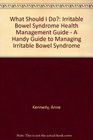 What Should I Do Irritable Bowel Syndrome Health Management Guide  A Handy Guide to Managing Irritable Bowel Syndrome