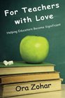 For Teachers with Love: Helping Educators Become Significant
