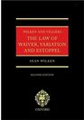 The Law of Waiver Variation and Estoppel