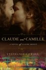 Claude  Camille A Novel of Monet