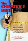 The Cheater's Diet : The Medically Proven Way to Supercharge Your Weight Loss, Break Through Diet Ruts and Stay Thin for Good
