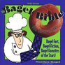 The Bagel Bible 3rd  For Bagel Lovers The Complet Guide to Bagel Noshing