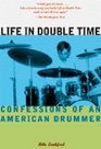 Life in Double Time Confessions of an American Drummer