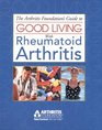 The Arthritis Foundation's Guide to Good Living with Rheumatoid Arthritis